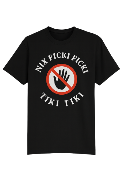 Nix Ficki Ficki - T-Shirt schwarz