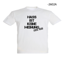 Hass ist keine Meinung T-Shirt (verschiedene Farben wählbar)