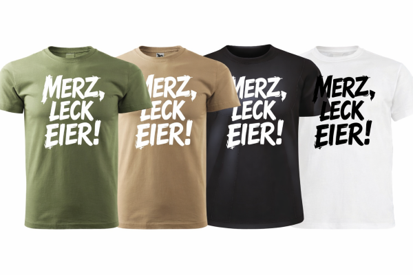 MERZ, LECK EIER! – Statement T-Shirt (verschiedene Farben wählbar)