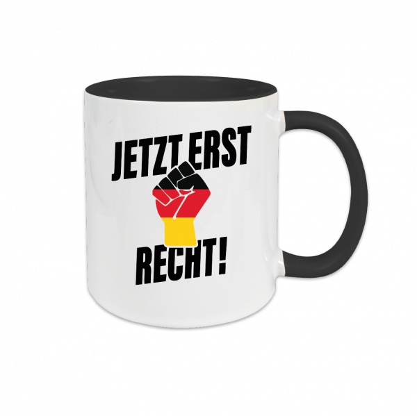 JETZT ERST RECHT! Tasse (weitere Varianten vorhanden)