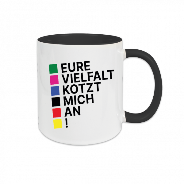 EURE Vielfalt kotzt mich an! Tasse (weitere Varianten vorhanden)