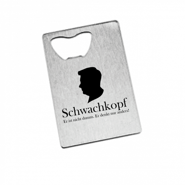 Schwachkopf Flaschenöffner